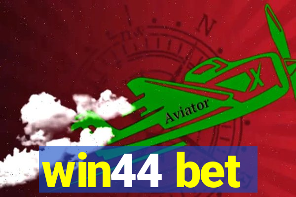 win44 bet